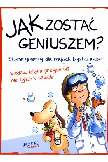 Jak zostać geniuszem? Eksperymenty dla małych bystrzaków