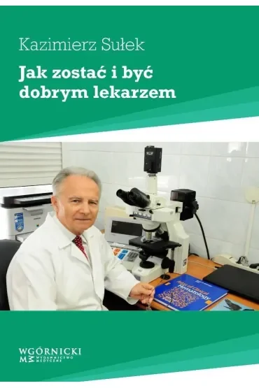 Jak zostać i być dobrym lekarzem