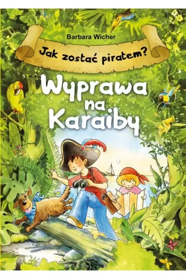 Jak zostać piratem? Wyprawa na Karaiby