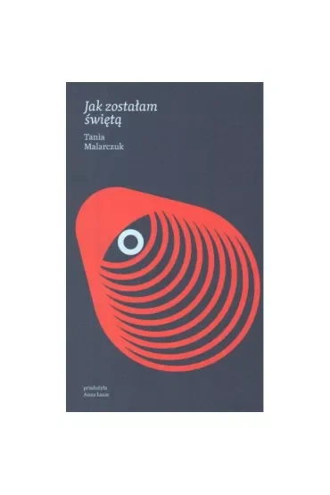 Jak zostałam świętą