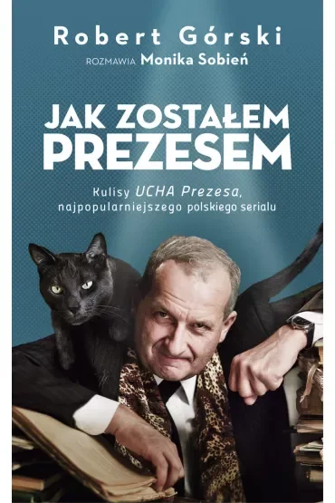 Jak zostałem Prezesem
