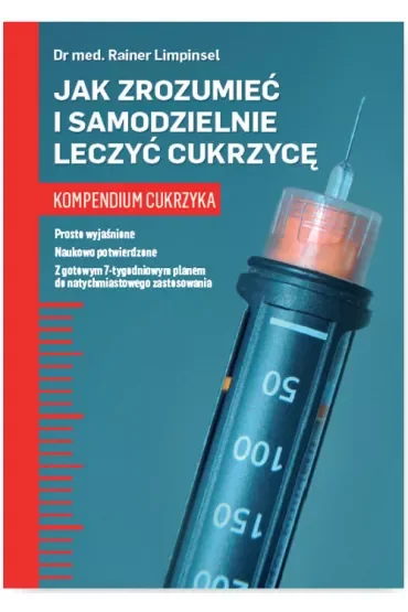 Jak zrozumieć i samodzielnie leczyć cukrzycę