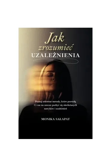 Jak zrozumieć uzależnienia