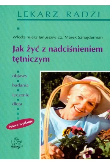 Jak żyć z nadciśnieniem tętniczym. Nowe wydanie