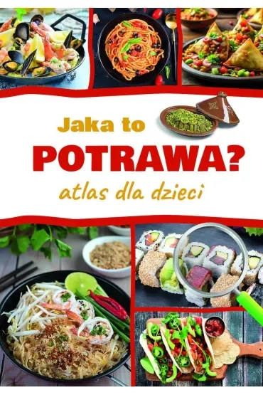 Jaka to potrawa? Atlas dla dzieci