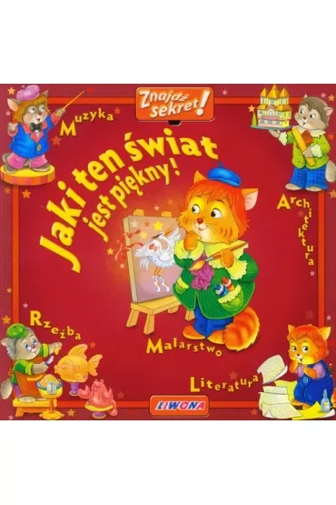 Jaki ten świat jest piękny! Znajdź sekret!