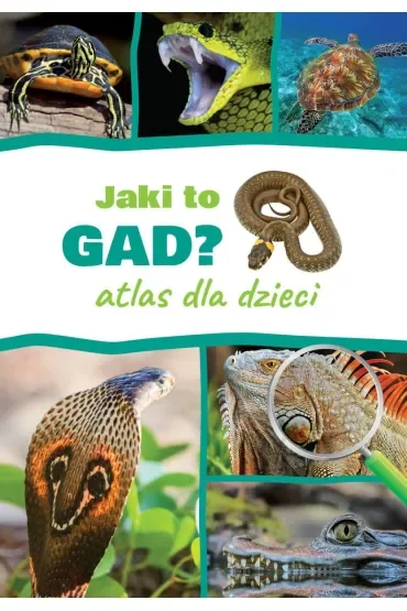 Jaki to gad? Atlas dla dzieci