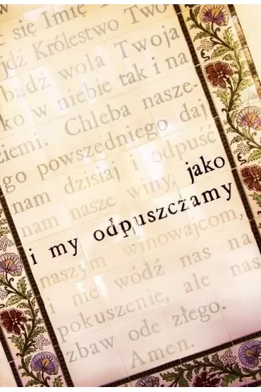 Jako i my odpuszczamy