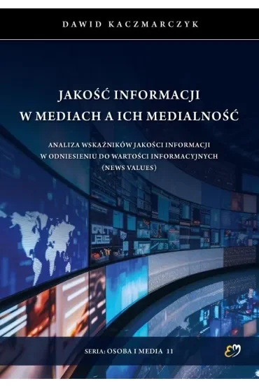 Jakość informacji w mediach a ich medialność