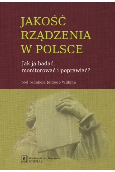 Jakość rządzenia w Polsce. Jak ją badać, monitorować i poprawiać?