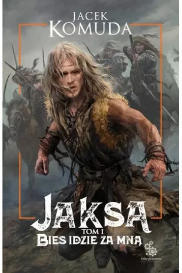 Jaksa. Tom 1. Bies idzie za mną