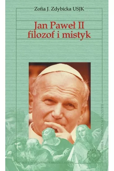 Vademecum filozofii. Jan Paweł II filozof i mistyk