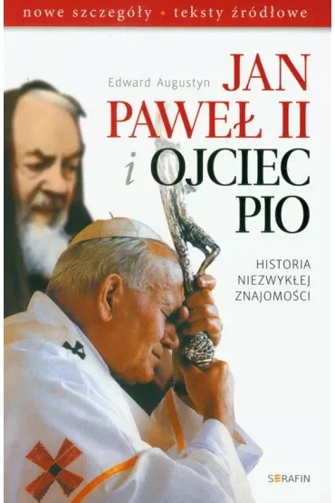 Jan Paweł II i Ojciec Pio. Historia niezwykłej znajomości