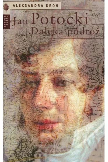 Jan Potocki. Daleka podróż
