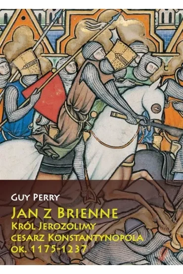 Jan z Brienne. Król Jerozolimy, cesarz Konstantyn.