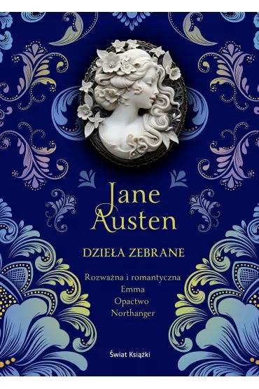 Jane Austen. Dzieła zebrane: Rozważna i romantyczna, Emma, Opactwo Northanger