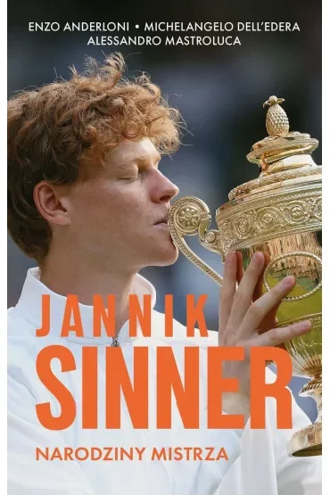 Jannik Sinner. Narodziny mistrza