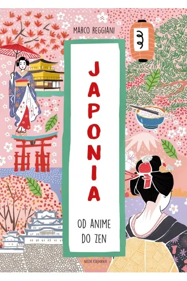 Japonia. Od anime do zen