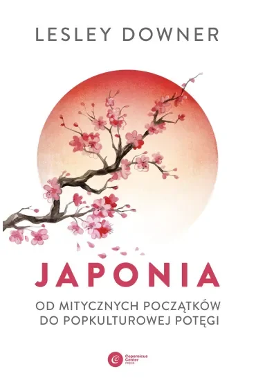 Japonia. Od mitycznych początków do popkulturowej potęgi