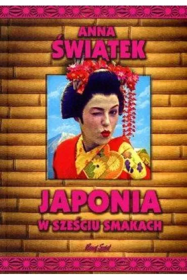 Japonia w sześciu smakach