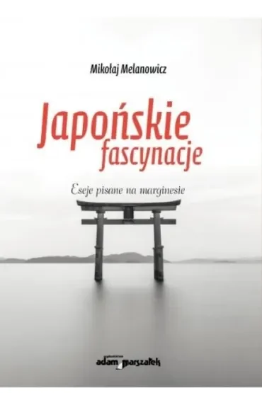 Japońskie fascynacje. Eseje
