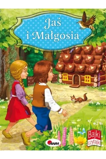 Jaś i Małgosia. Bajki czytamy sami