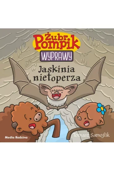 Jaskinia nietoperza. Żubr Pompik. Wyprawy. Tom 14