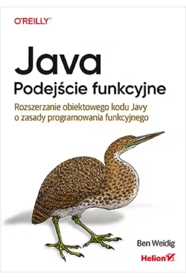 Java. Podejście funkcyjne. Rozszerzanie obiektowego kodu Javy o zasady programowania funkcyjnego