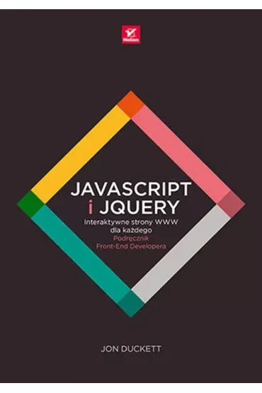 JavaScript i jQuery. Interaktywne strony WWW dla każdego. Podręcznik Front-End Developera