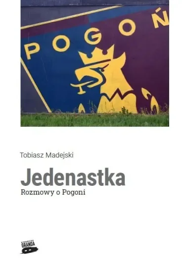 Jedenastka Rozmowy o Pogoni