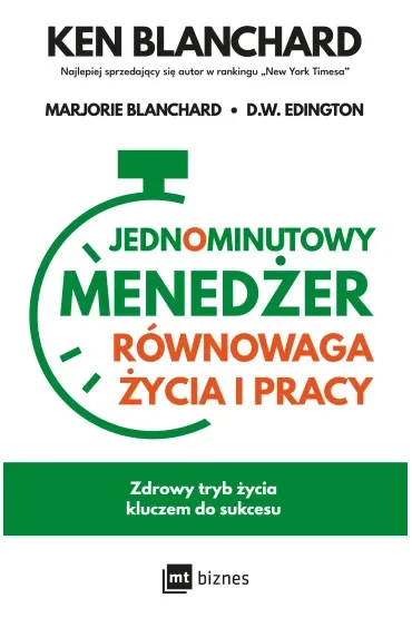 Jednominutowy Menedżer. Równowaga życia i pracy