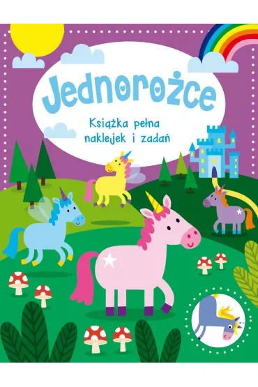 Jednorożce. Książka pełna naklejek i zadań