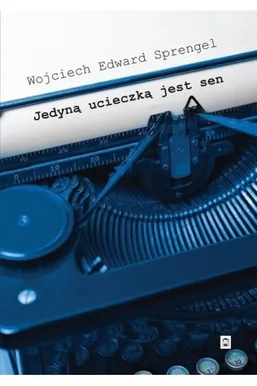 Jedyną ucieczką jest sen