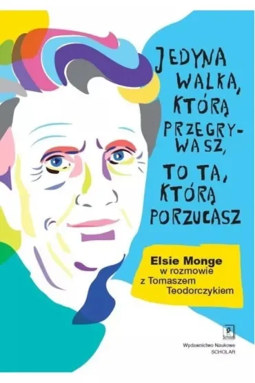 Jedyna walka, którą przegrywasz, to ta, którą porzucach