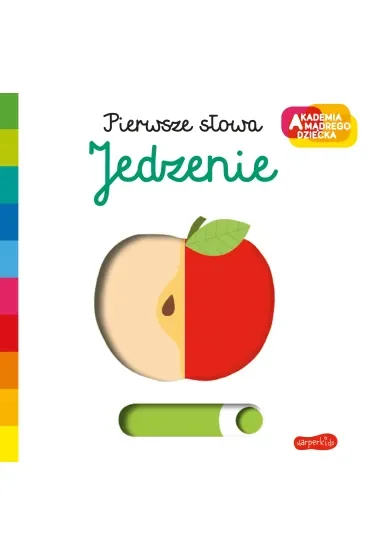 Jedzenie. Akademia Mądrego Dziecka. Pierwsze słowa