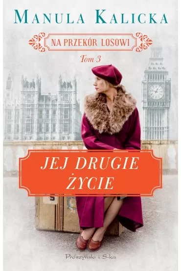 Jej drugie życie. Na przekór losowi. Tom 3