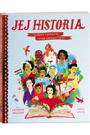 Jej Historia. 50 kobiet i dziewczyn, które zadziwiły świat