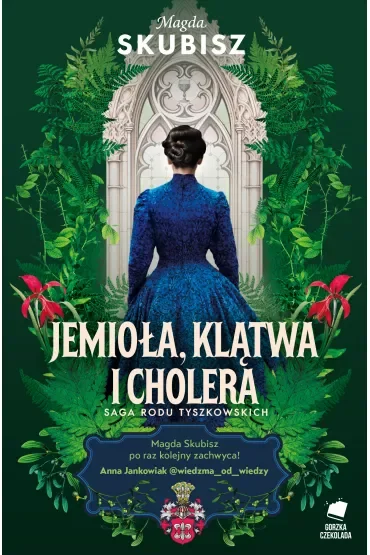 Jemioła, klątwa i cholera. Saga rodu Tyszkowskich. Tom 3