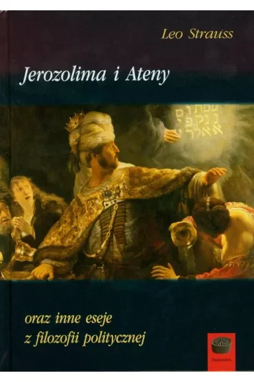 Jerozolima i Ateny oraz inne eseje z filozofii politycznej
