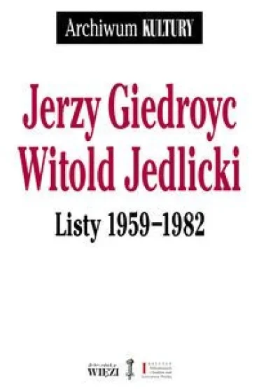 Jerzy Giedroyc Witold Jedlicki Listy 1959-1982