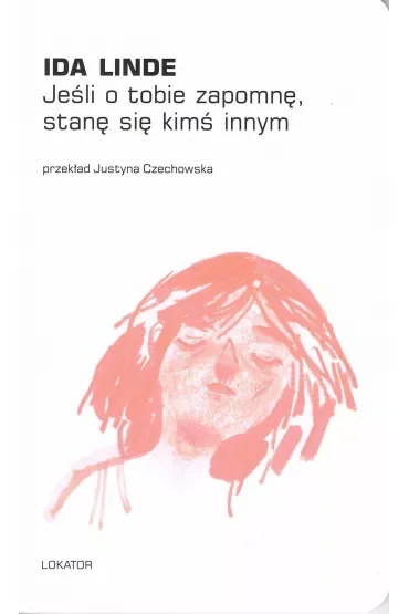 Jeśli o tobie zapomnę, stanę się kimś innym