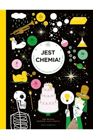 Jest chemia! Śledztwo w sprawie pierwiastków ukrytych w twoim domu
