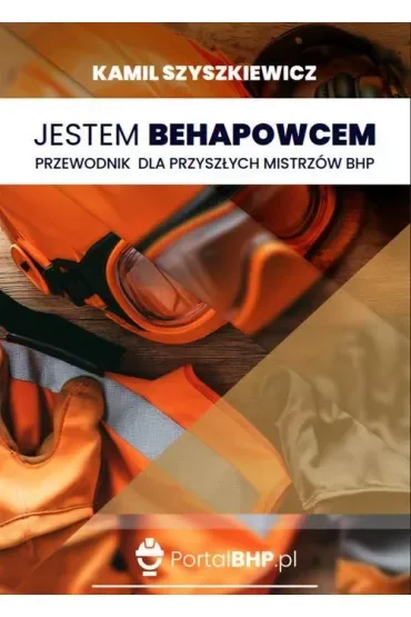 Jestem Behapowcem. Przewodnik dla przyszłych mistrzów BHP