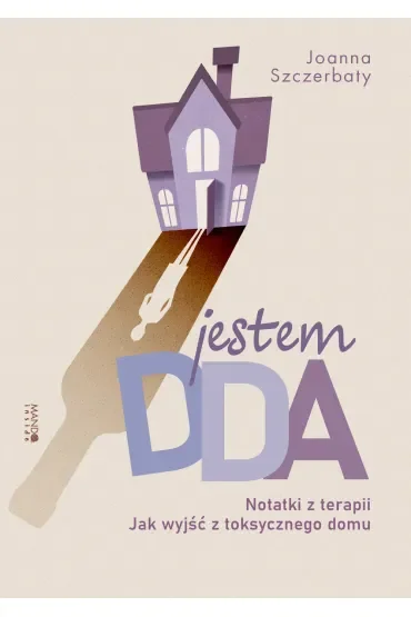 Jestem DDA. Notatki z terapii