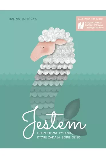 Jestem. Filozoficzne pytania, które zadają sobie dzieci