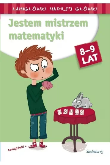 Jestem mistrzem matematyki. Łamigłówki mądrej główki