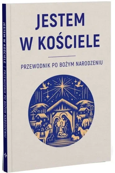 Jestem w Kościele. Przewodnik po Bożym Narodzeniu