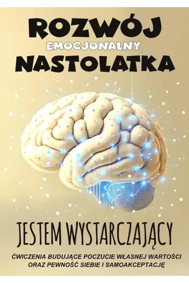 Jestem wystarczający Rozwój emocjonalny nastolatka