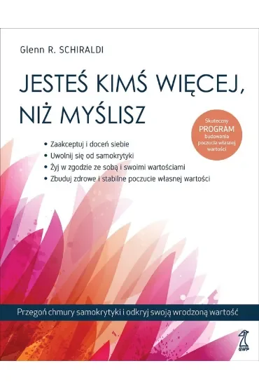 Jesteś kimś więcej, niż myślisz. Przegoń chmury samokrytyki i odkryj swoją wrodzoną wartość