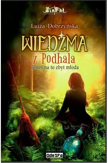 Jesteś na to zbyt młoda. Wiedźma z Podhala. Tom 1